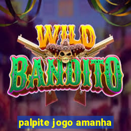 palpite jogo amanha